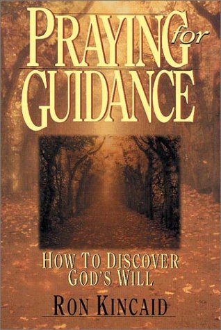 Imagen de archivo de Praying for Guidance: How to Discover Gods Will a la venta por Reuseabook