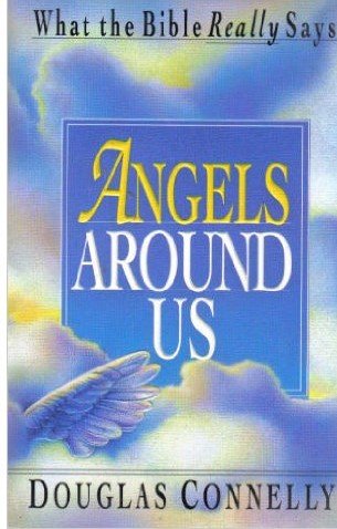 Beispielbild fr Angels Around Us: What the Bible Really Says zum Verkauf von Wonder Book
