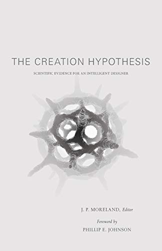 Beispielbild fr The Creation Hypothesis: Scientific Evidence for an Intelligent Designer zum Verkauf von Wonder Book