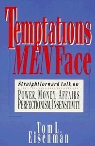 Beispielbild fr Temptations Men Face: Straightforward Talk on Power, Money, Affairs, Perfectionism, Insensitivity zum Verkauf von Decluttr