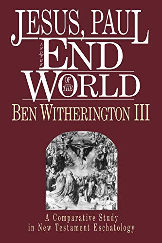 Beispielbild fr Jesus, Paul and the End of the World : A Comparative Study in New Testament Eschatology zum Verkauf von Better World Books