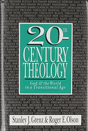 Beispielbild fr 20th-Century Theology : God and the World in a Transitional Age zum Verkauf von Better World Books