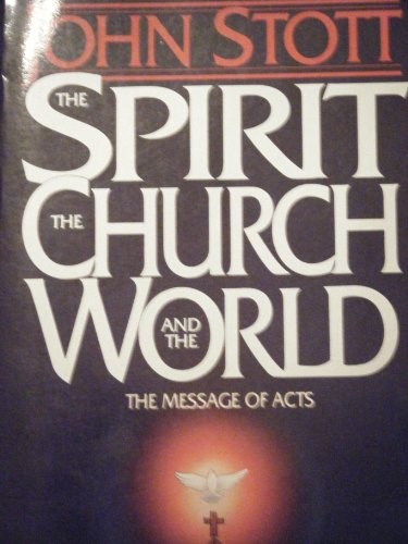 Stock image for The Spirit the Church and the World: The Message of Acts for sale by Books of the Smoky Mountains
