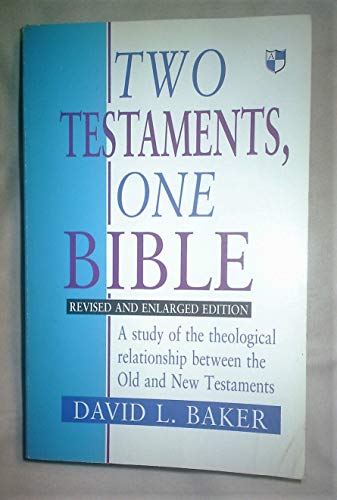 Stock image for Two Testaments, One Bible: A Study of the Theological Relationship Between the Old and New Testaments for sale by ThriftBooks-Dallas