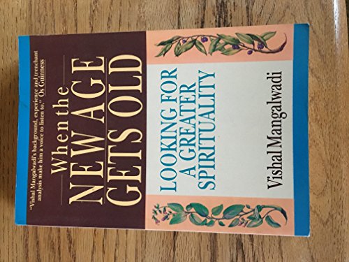 Stock image for When the New Age Gets Old: Looking for a Greater Spirituality for sale by KuleliBooks