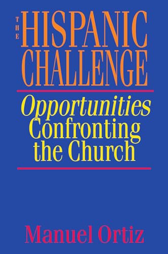 Imagen de archivo de The Hispanic Challenge: Opportunities Confronting the Church a la venta por SecondSale