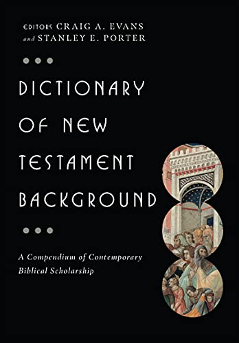 Beispielbild fr Dictionary of New Testament Background (The IVP Bible Dictionary Series) zum Verkauf von BooksRun