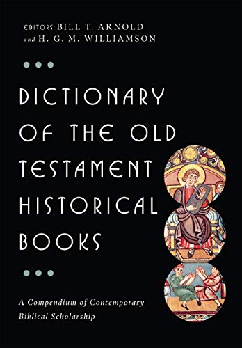 9780830817825: Dictionary of the Old Testament: Historical Books (The IVP Bible Dictionary Series)