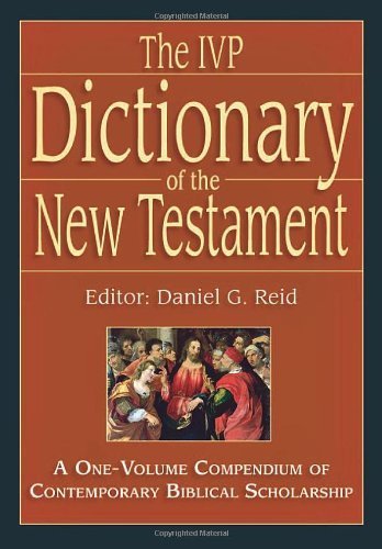 Beispielbild fr The IVP Dictionary of the New Testament: A One-Volume Compendium of Contemporary Biblical Scholarship zum Verkauf von BooksRun