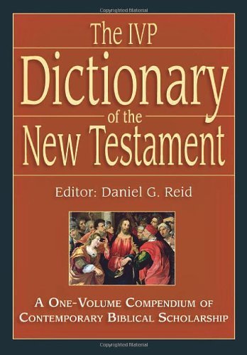 Stock image for The IVP Dictionary of the New Testament: A One-Volume Compendium of Contemporary Biblical Scholarship for sale by ThriftBooks-Dallas