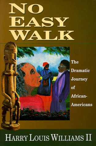 Stock image for No Easy Walk: The Dramatic Journey of African-Americans for sale by Jenson Books Inc