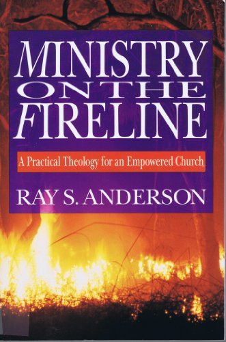 9780830818501: Ministry on the Fireline: A Practical Theology for an Empowered Church