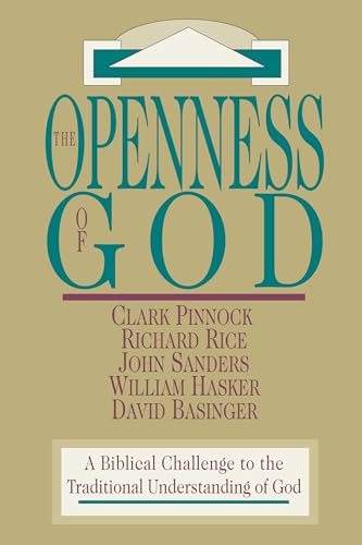 Beispielbild fr The Openness of God: A Biblical Challenge to the Traditional Understanding of God zum Verkauf von Blue Vase Books