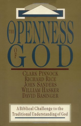 Stock image for The Openness of God: A Biblical Challenge to the Traditional Understanding of God for sale by Wonder Book