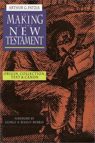 Stock image for The Making of the New Testament : Origin, Collection, Text and Canon for sale by Better World Books