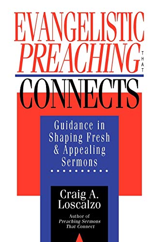 Beispielbild fr Evangelistic Preaching That Connects: Guidance in Shaping Fresh and Appealing Sermons zum Verkauf von Wonder Book