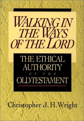 Imagen de archivo de Walking in the Ways of the Lord: The Ethical Authority of the Old Testament a la venta por SecondSale