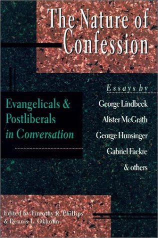 Beispielbild fr Nature of Confession: Evangelicals and Postliberals in Conversation zum Verkauf von ThriftBooks-Atlanta