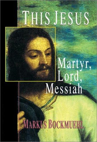 9780830818754: This Jesus: Martyr, Lord, Messiah