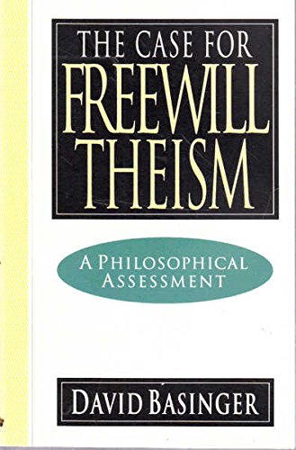 Stock image for The Case for Freewill Theism: A Philosophical Assessment for sale by Indiana Book Company