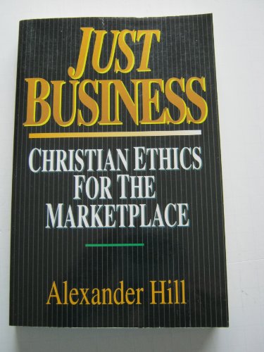 Stock image for Just Business: Christian Ethics for the Marketplace for sale by a2zbooks