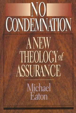 Beispielbild fr No Condemnation: A New Theology of Assurance zum Verkauf von Wonder Book