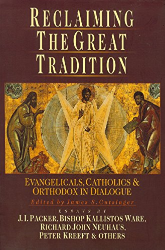 Beispielbild fr Reclaiming the Great Tradition: Evangelicals, Catholics & Orthodox in Dialogue zum Verkauf von BooksRun