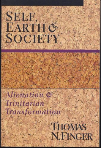 Self, Earth & Society: Alienation & Trinitarian Transformation