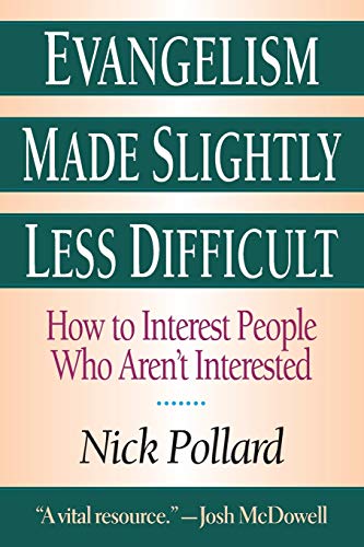 Beispielbild fr Evangelism Made Slightly Less Difficult : How to Interest People Who Aren't Interested zum Verkauf von Better World Books