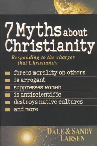 7 Myths About Christianity (9780830819096) by Larsen, Dale; Larsen, Sandy
