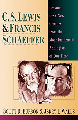 C. S. Lewis Francis Schaeffer: Lessons for a New Century from the Most Influential Apologists of Our Time (9780830819355) by Burson, Scott R.; Walls, Jerry L.