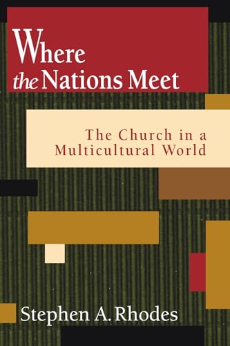 Beispielbild fr Where the Nations Meet: The Church in a Multicultural World zum Verkauf von Wonder Book