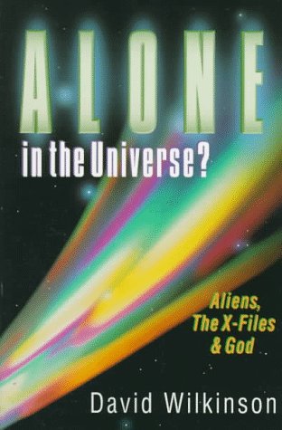 Imagen de archivo de Alone in the Universe?: Aliens, the X-Files & God a la venta por HPB-Ruby