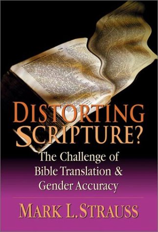Stock image for Distorting Scripture?: The Challenge of Bible Translation & Gender Accuracy for sale by Decluttr