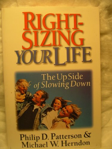 Beispielbild fr Right-Sizing Your Life: The Upside of Slowing Down zum Verkauf von Wonder Book