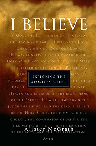 Beispielbild fr I Believe : Exploring the Apostles' Creed zum Verkauf von Better World Books