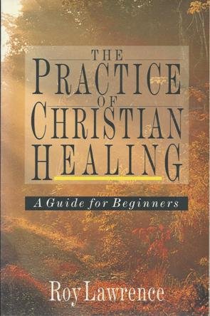 Beispielbild fr The Practice of Christian Healing: A Guide for Beginners zum Verkauf von AwesomeBooks