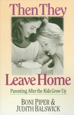 Beispielbild fr Then They Leave Home: Parenting After the Kids Grow Up zum Verkauf von HPB-Diamond