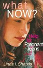 Stock image for What Now: Help for Pregnant Teens for sale by Bookmans