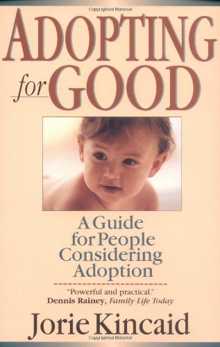 Stock image for Adopting for Good: A Guide for People Considering Adoption for sale by BookHolders