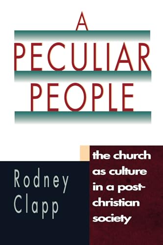 9780830819904: A Peculiar People: The Church As Culture in a Post-Christian Society