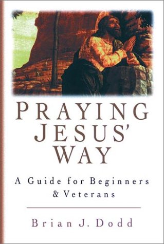 Beispielbild fr Praying Jesus' Way: A Guide for Beginners & Veterans zum Verkauf von SecondSale