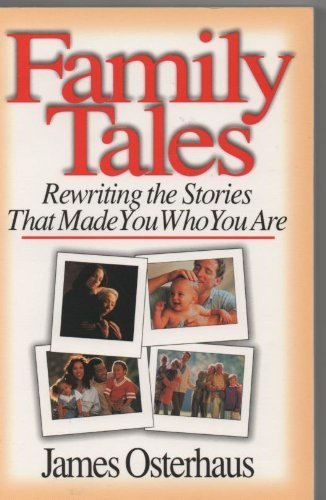 Stock image for Family Tales: Rewriting the Stories That Made You Who You Are for sale by Hawking Books