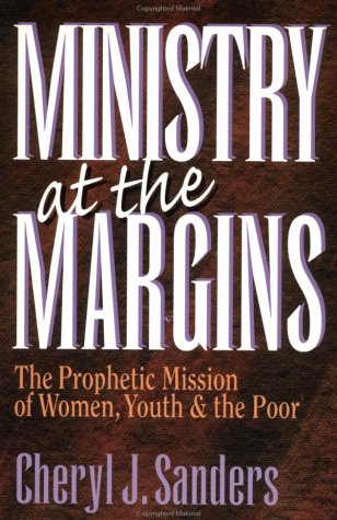 Beispielbild fr Ministry at the Margins: The Prophetic Mission of Women, Youth & the Poor zum Verkauf von Wonder Book