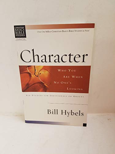 9780830820030: Character: Who You Are When No One's Looking (Christian Basics Bible Studies)