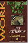 9780830820078: Work: Serving God by What We Do : 6 Studies for Individuals or Groups (Chirstian Basics Bible Studies)