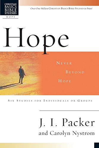 9780830820177: Hope: Never Beyond Hope: Never Beyond Hope : 6 Studies for Individuals or Groups With Leader's Notes (Christian Basics Bible Studies)
