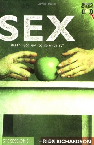 Imagen de archivo de Sex: What's God Got to Do with It? (Groups Investigating God) a la venta por arcfoundationthriftstore