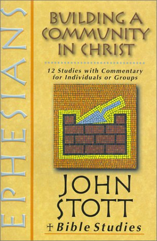 Stock image for Ephesians: Building A Community In Christ - 12 Studies with Commentary for Individuals or Groups for sale by Half Price Books Inc.