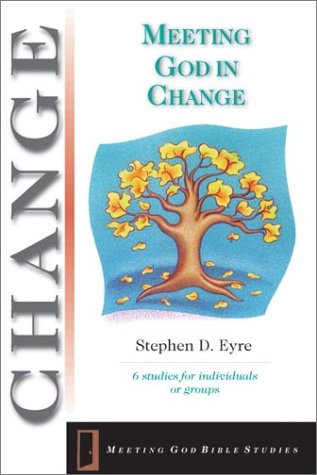 Beispielbild fr Meeting God in Change: 6 Studies for Individuals or Groups (Meeti zum Verkauf von Hawking Books